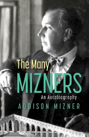 Buy The Many Mizners: An Autobiography