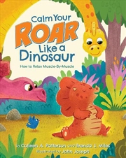 Buy Calm Your Roar Like a Dinosaur