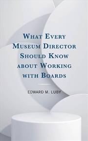 Buy What Every Museum Director Should Know about Working with Boards