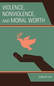 Buy Violence Nonviolence and Moral Worth