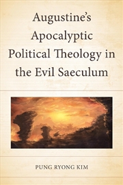 Buy Augustine's Apocalyptic Political Theology in the Evil Saeculum