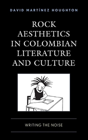 Buy Rock Aesthetics in Colombian Literature and Culture