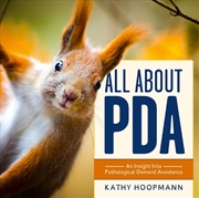 Buy All About PDA - An Insight Into Pathological Demand Avoidance