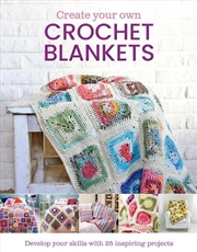 Buy Create Your Own Crochet Blankets