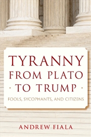 Buy Tyranny from Plato to Trump