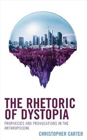 Buy The Rhetoric of Dystopia