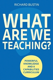 Buy What are we Teaching? Powerful knowledge and a capabilities curriculum