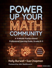 Buy Power Up Your Math Community : A 10-Month Practice-Based Professional Learning Guide, Grades K-5