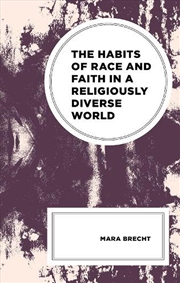 Buy The Habits of Race and Faith in a Religiously Diverse World