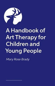 Buy A Handbook of Art Therapy for Children and Young People