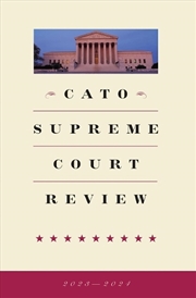 Buy Cato Supreme Court Review 2023-2024