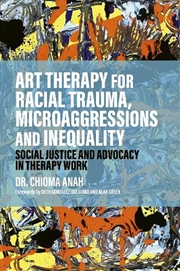 Buy Art Therapy for Racial Trauma Microaggressions and Inequality