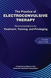 Buy The Practice of Electroconvulsive Therapy