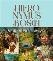 Buy Hieronymus Bosch & the Other Renaissance