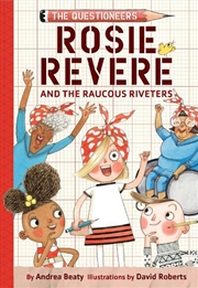 Buy Rosie Revere and the Raucous Riveters