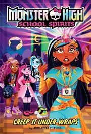 Buy Creep It Under Wraps (Monster High School Spirits #2)