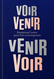 Buy Fondation Cartier pour l'art contemporain: Voir Venir, Venir Voir