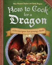 Buy How To Cook For A Dragon