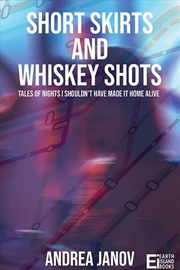 Buy Short Skirts And Whiskey Shots