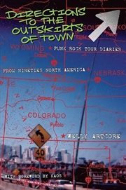 Buy Directions To The Outskirts Of Town: Punk Rock Tour Diaries From Nineties North America