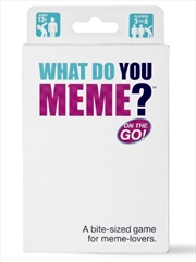 Buy What Do You Meme On The Go! T