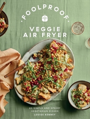 Buy Foolproof Veggie Air Fryer: 60 Simple and Speedy Vegetarian Dishes