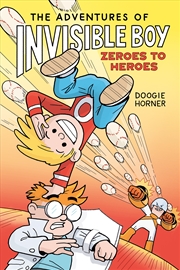 Buy Zeroes to Heroes (The Adventures of Invisible Boy #2)