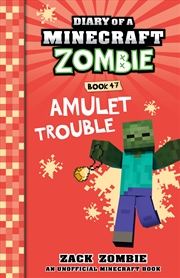 Buy Amulet Trouble (Diary of a Minecraft Zombie, Book 47)