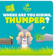 Buy Where are you Hiding, Thumper? (Disney Baby: Lift-the-Flap)