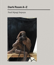 Buy Paul Mpagi Sepuya: Dark Room A