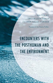 Buy Encounters with the Posthuman and the Environment