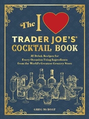 Buy I Love Trader Joe's Cocktail B