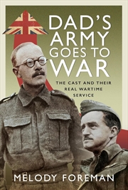 Buy Dad's Army Goes to War - The Cast and their Real Wartime Service