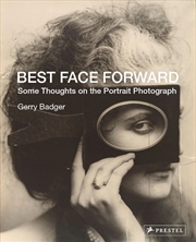 Buy Best Face Forward - Some Thoughts on the Portrait Photograph