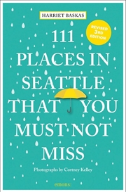 Buy 111 Places in Seattle That You Must Not Miss