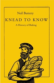 Buy Knead to Know - A History of Baking