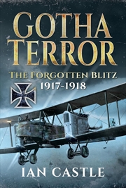 Buy Gotha Terror - The Forgotten Blitz, 1917-1918