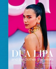 Buy Dua Lipa - and the clothes she wears