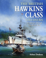 Buy British Hawkins Class Cruisers - An Odyssey Through Two World Wars