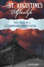 Buy St. Augustine's Afterlife - True Tales of a Paranormal Investigator