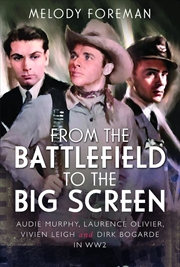 Buy From the Battlefield to the Big Screen - Audie Murphy, Laurence Olivier, Vivien Leigh and Dirk Bogar