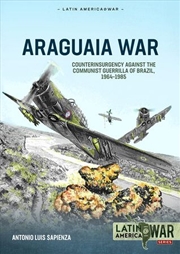 Buy Araguaia War - Counterinsurgency Against the Communist Guerrillas of Brazil, 1964-1985