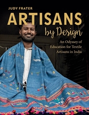 Buy Artisans by Design - An Odyssey of Education for Textile Artisans in India