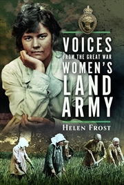 Buy Voices from the Great War Women's Land Army