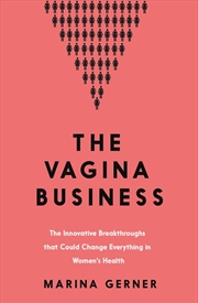 Buy Vagina Business - The Innovative Breakthroughs that Could Change Everything in Women's Health