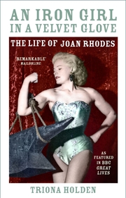 Buy An Iron Girl in an Velvet Glove - The Life of Joan Rhodes