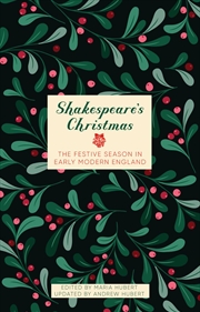 Buy Shakespeare's Christmas - The Festive Season in Early Modern England