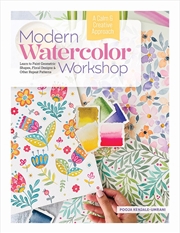 Buy Modern Watercolor Workshop - Learn to Paint Geometric Shapes, Floral Designs & Other Repeat Patterns