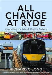 Buy All Change at Ryde - Upgrading the Isle of Wight's Railway