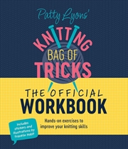 Buy Patty Lyons Knitting Bag of Tricks - The Official Workbook - Hands-on exercises to improve your knit